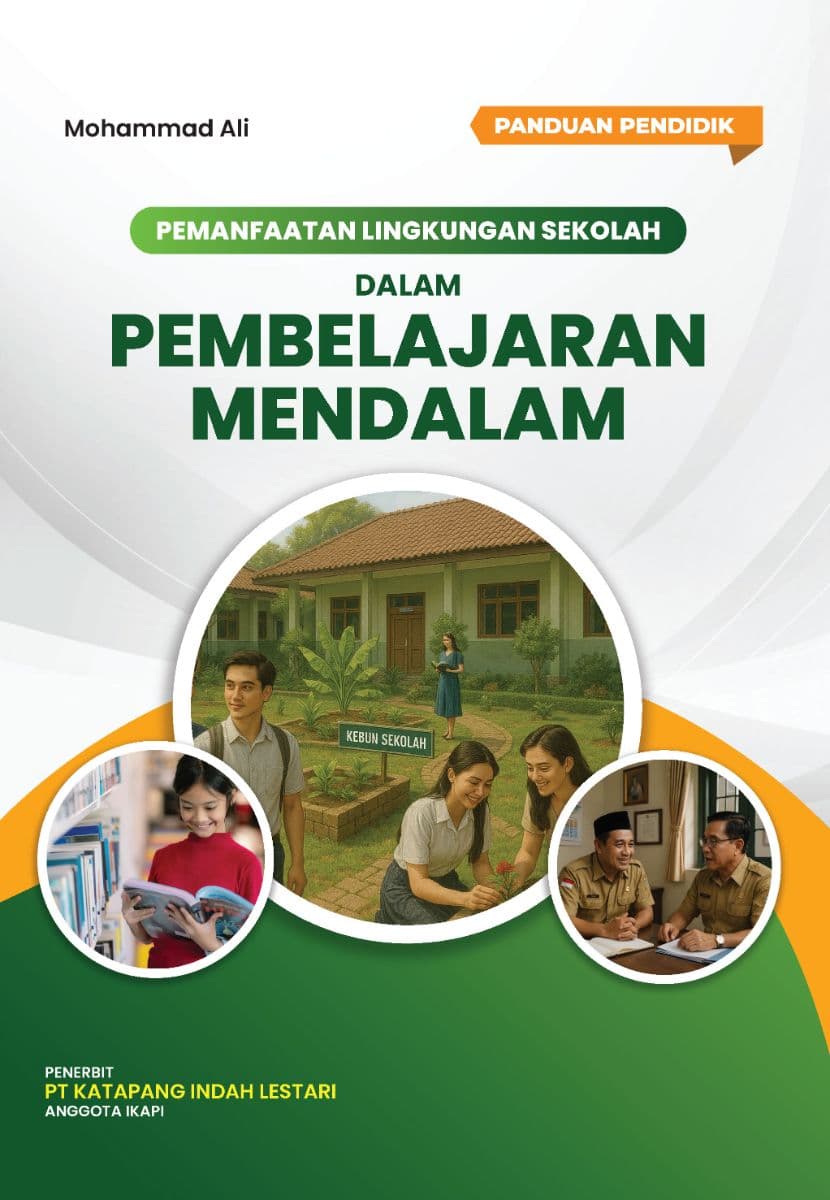 Panduan Pendidik:
Pemanfaatan Lingkungan Sekolah dalam Pembelajaran Mendalam